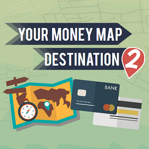 Read more about the article Your Money Map – Destination 2