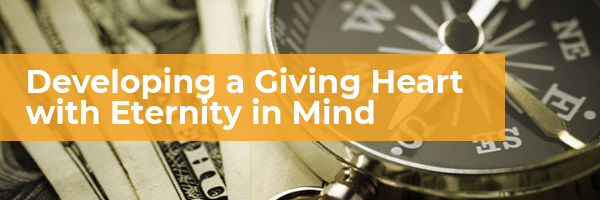 Read more about the article Developing a Giving Heart with Eternity in Mind