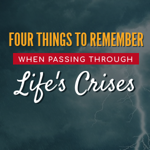 Read more about the article Four Things To Remember When Passing Through Life’s Crises [Infographic]