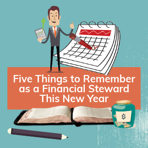 Read more about the article Five Things to Remember as a Financial Steward This New Year [Infographic]